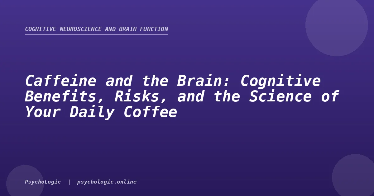 Caffeine and Cognitive Performance